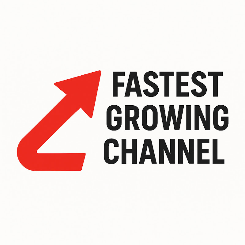 FASTEST GROWING CHANNEL