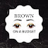 HN6Er1woCDg-channel-avatar-BROWN EYES ON A BUDGET
