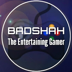 Badshah The Entertaining Gamer