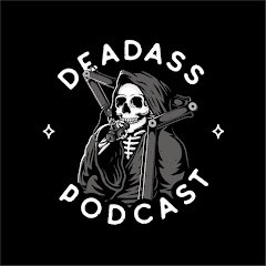 Deadass Podcast