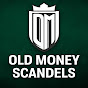 Old Money Scandals