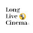 Long Live Cinema