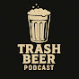 The Trash Beer Podcast logo