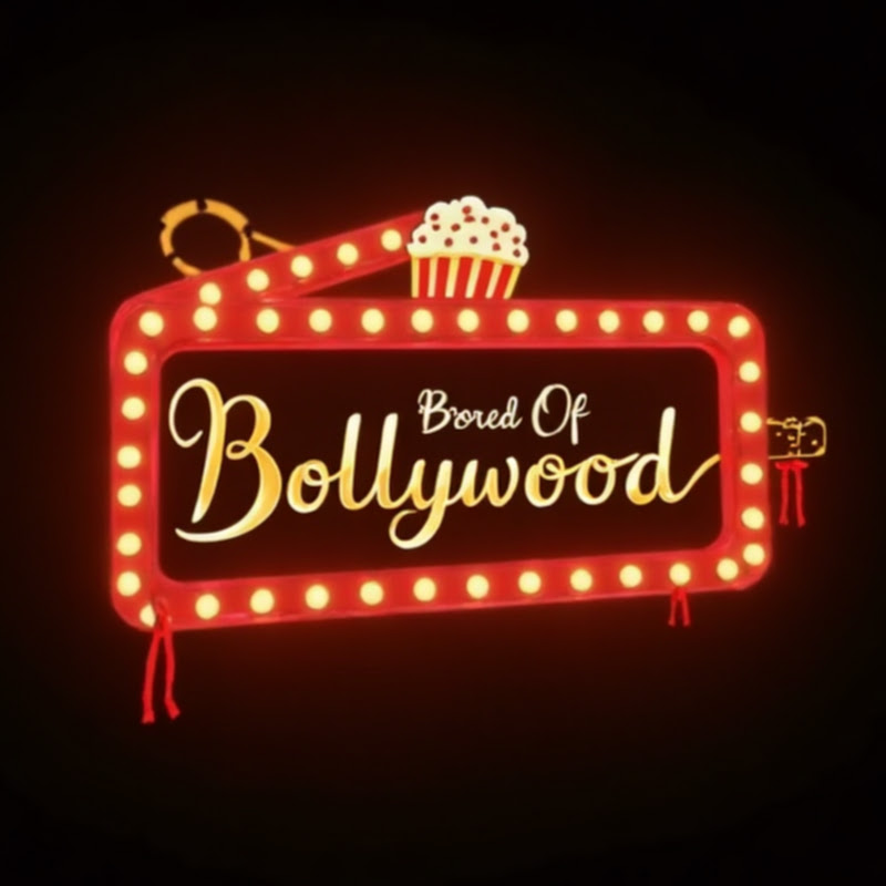 Bored Of Bollywood