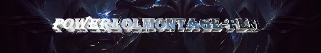 PowerLolMontage-PLM Avatar de chaîne YouTube