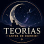 Teorías Antes de Dormir