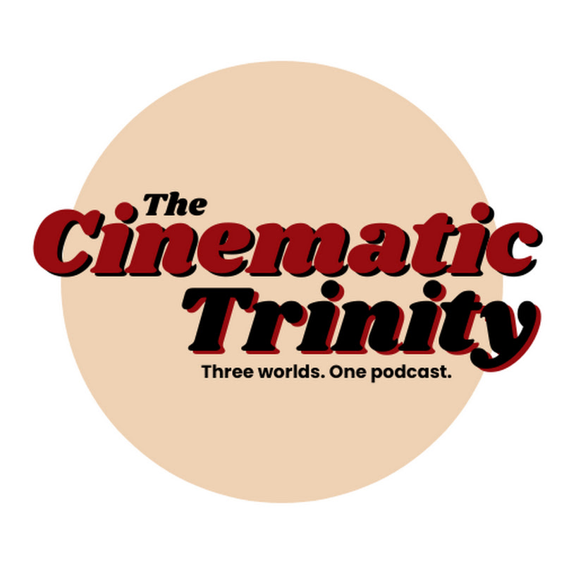 The Cinematic Trinity