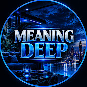 Meaning Deep