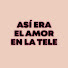 TDZ16QFvpwo-channel-avatar-Así era el Amor en la Tele