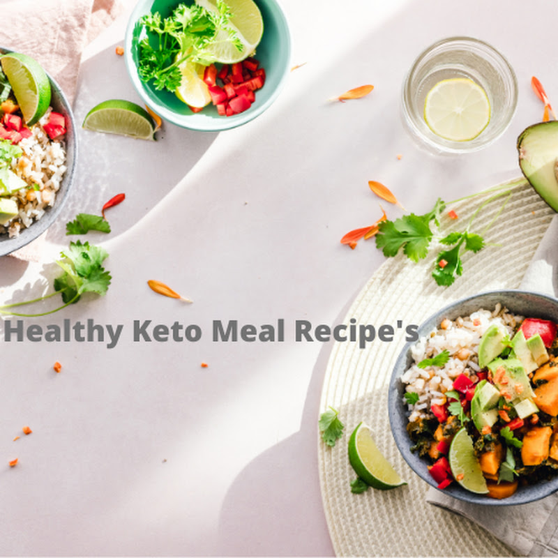Healthy Keto Meal Recipe's