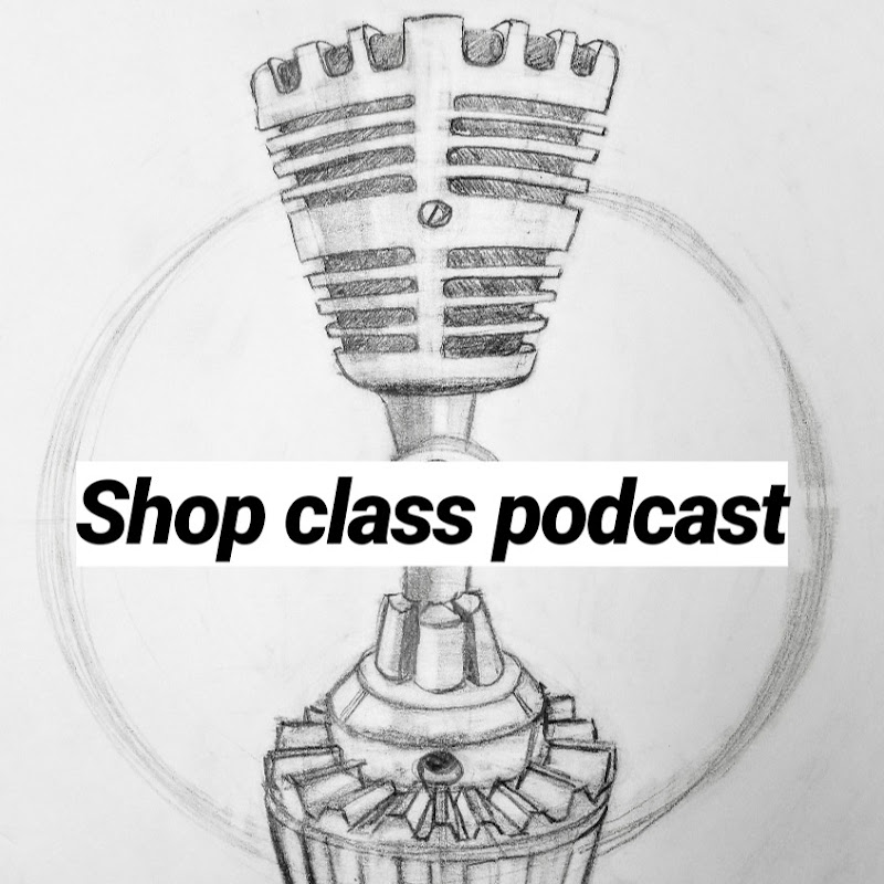 Shop Class Podcast