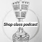 Shop Class Podcast logo