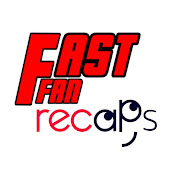 Fast Fan Recaps