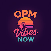 OPM Vibes Now