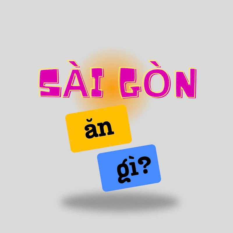 Sài Gòn Ăn Gì