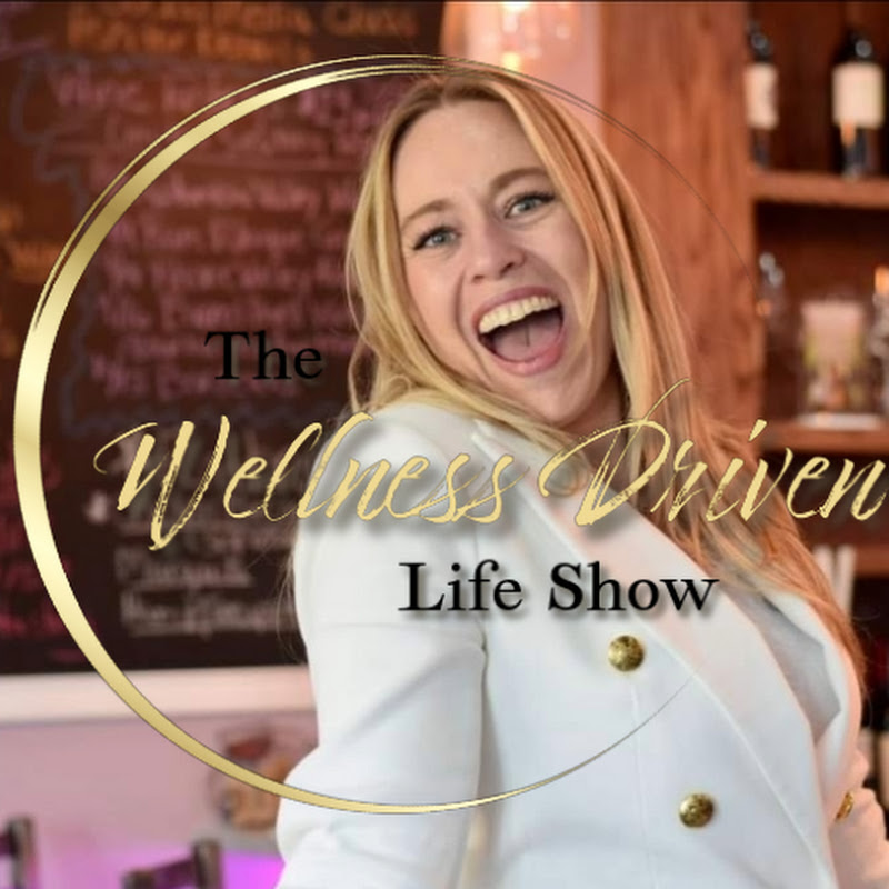 The Wellness Driven Life Show