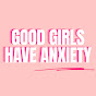 Good Girls Have Anxiety Podcast logo