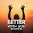 Better With God