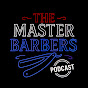 The Master Barbers Podcast