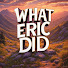 vuMRfn5nYL0-channel-avatar-WHAT ERIC DID