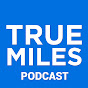 True Miles Podcast Avatar