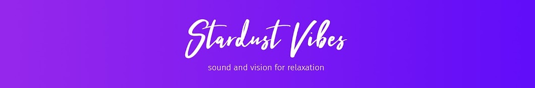 Stardust Vibes - Relaxing Sounds Avatar de canal de YouTube