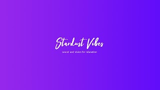 «Stardust Vibes - Relaxing Sounds» youtube banner