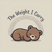 The Weight I Carry