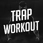 Trap Workout Mix Avatar