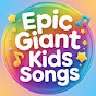 EPIC GIANT KIDS SONGS  Avatar