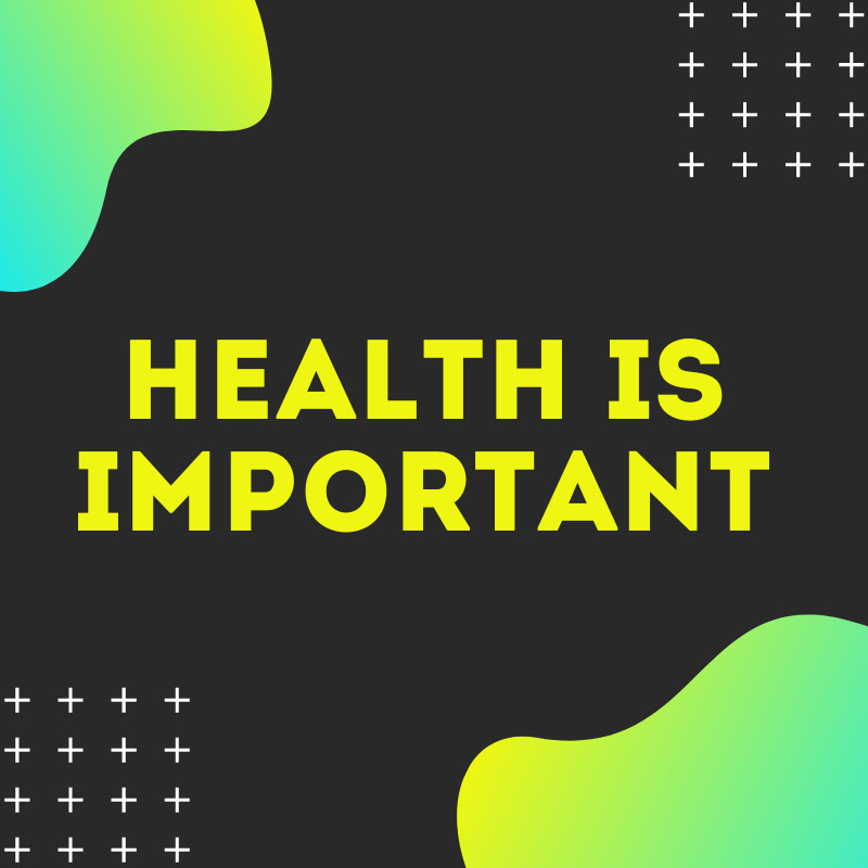 Health is Important