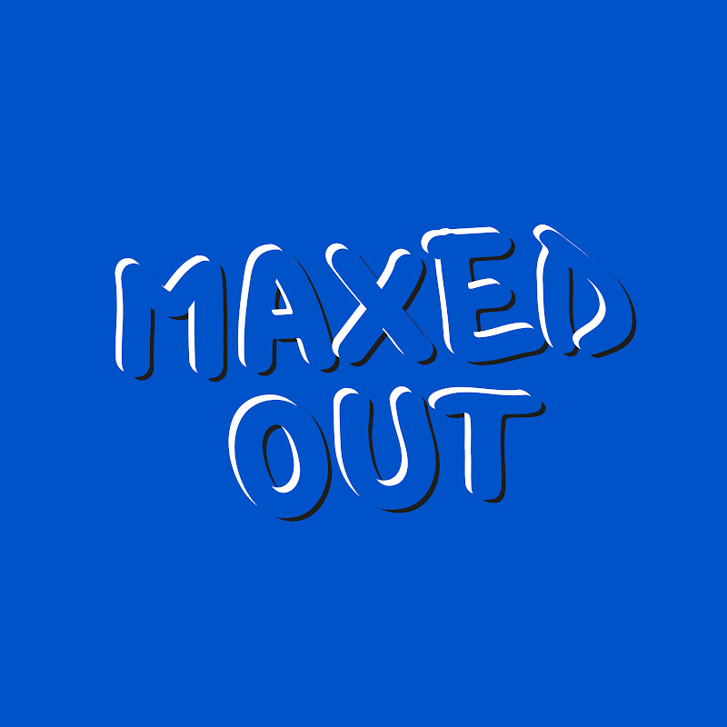 MaxedOut