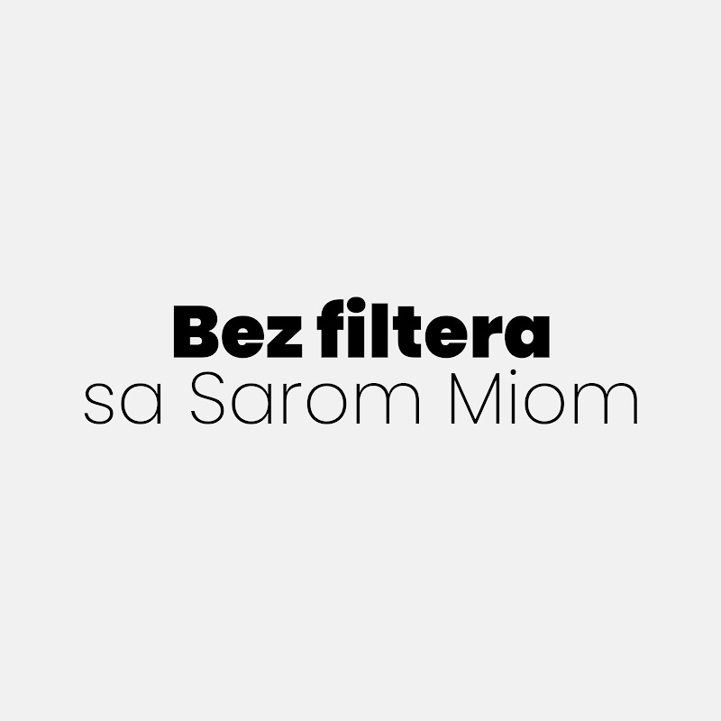Bez Filtera Sa Sarom Miom
