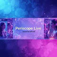 Periscope live beautiful Official
