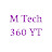 M Tech 360 YT