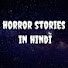 j6bNBfAEey8-channel-avatar-Horror stories in hindi