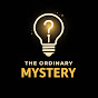 The Ordinary Mystery
