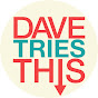 Dave Tries This