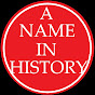 A NAME IN HISTORY - @anameinhistory4812 YouTube Profile Photo