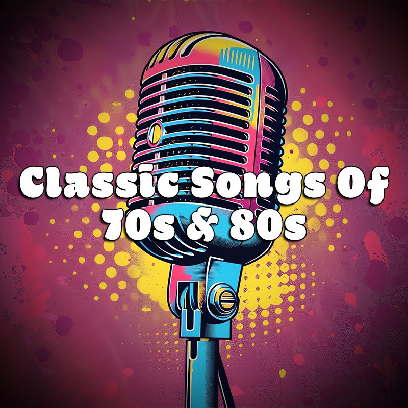 Classic Songs Of 70s & 80s