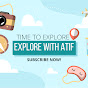 Explore with Atif