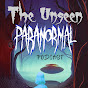 The Unseen Paranormal Podcast YouTube Profile Photo