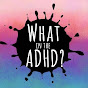 What in the ADHD? logo