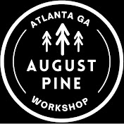 August Pine Workshop