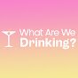 What Are We Drinking? logo