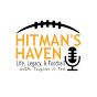 Hitman's Haven- Life, Legacy, & Football