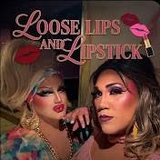 Loose Lips & LipStick