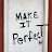 Make It Perfect