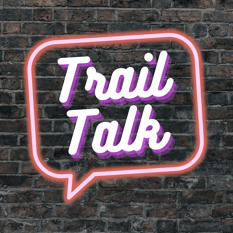 Trail Talk