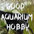 Good Aquarium hobby